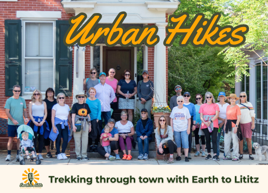 Urban Hikes with Earth to Lititz