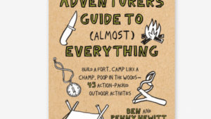 The Young Adventurer's Guide to (Almost) Everything